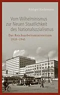E-Book (pdf) Vom Wilhelminismus zur Neuen Staatlichkeit des Nationalsozialismus von Rüdiger Hachtmann