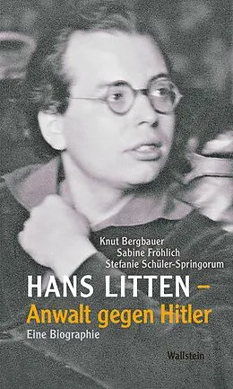 E-Book (epub) Hans Litten  Anwalt gegen Hitler von Knut Bergbauer, Sabine Fröhlich, Stefanie Schüler-Springorum
