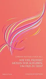 E-Book (epub) Wie viel Freiheit müssen wir aufgeben, um frei zu sein? von