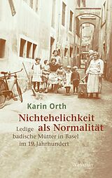 E-Book (pdf) Nichtehelichkeit als Normalität von Karin Orth