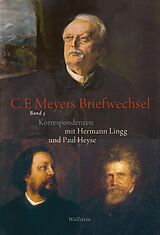 E-Book (pdf) Conrad Ferdinand Meyers Briefwechsel von Paul Heyse, Hermann Lingg, Conrad Ferdinand Meyer