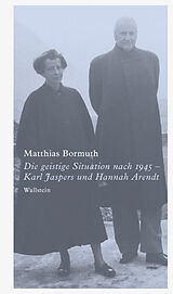 E-Book (pdf) Die geistige Situation nach 1945  Karl Jaspers und Hannah Arendt von Matthias Bormuth