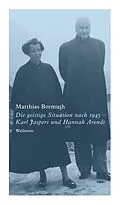 E-Book (pdf) Die geistige Situation nach 1945  Karl Jaspers und Hannah Arendt von Matthias Bormuth