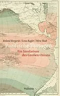 E-Book (pdf) Pazifische Passagen von Roland Borgards, Lena Kugler, Mira Shah