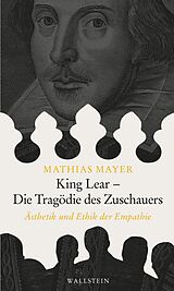 E-Book (pdf) King Lear - Die Tragödie des Zuschauers von Mathias Mayer