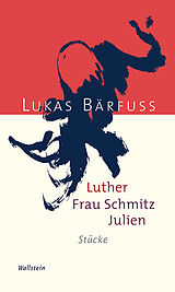 Kartonierter Einband Luther - Frau Schmitz - Julien von Lukas Bärfuss