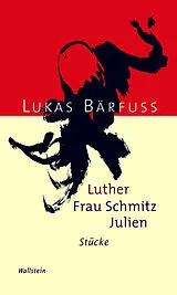 Kartonierter Einband Luther - Frau Schmitz - Julien von Lukas Bärfuss