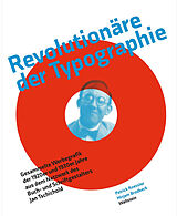 Kartonierter Einband Revolutionäre der Typographie von Patrick Rössler, Mirjam Brodbeck