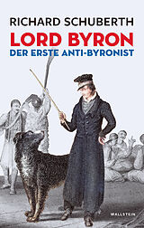 Fester Einband Lord Byron, der erste Anti-Byronist von Richard Schuberth