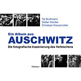 Fester Einband Ein Album aus Auschwitz von Tal Bruttmann, Stefan Hördler, Christoph Kreutzmüller