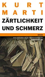 Fester Einband Zärtlichkeit und Schmerz von Kurt Marti