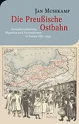 Fester Einband Die Preußische Ostbahn von Jan Musekamp