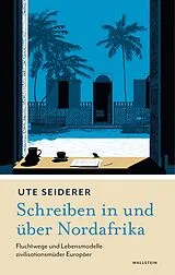 Fester Einband Schreiben in und über Nordafrika von Ute Seiderer