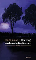 E-Book (pdf) Der Tag, an dem sie freikamen von Teréz Rudnóy