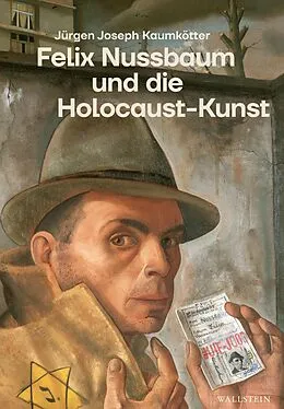 E-Book (pdf) Felix Nussbaum und die Holocaust-Kunst von Jürgen Joseph Kaumkötter