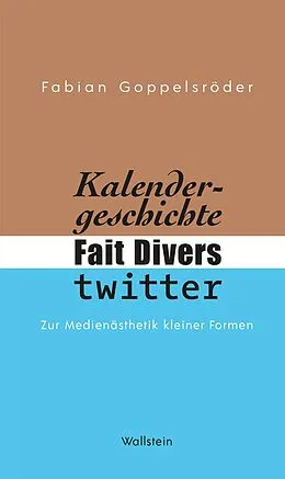 E-Book (pdf) Kalendergeschichte, Fait Divers, Twitter. von Fabian Goppelsröder