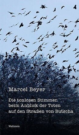 E-Book (epub) Die tonlosen Stimmen beim Anblick der Toten auf den Straßen von Butscha von Marcel Beyer