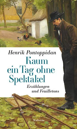 E-Book (epub) Kaum ein Tag ohne Spektakel von Henrik Pontoppidan