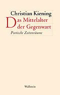 E-Book (pdf) Das Mittelalter der Gegenwart von Christian Kiening