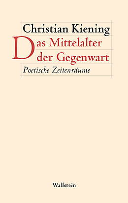 E-Book (pdf) Das Mittelalter der Gegenwart von Christian Kiening