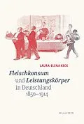 E-Book (pdf) Fleischkonsum und Leistungskörper in Deutschland 1850-1914 von Laura-Elena Keck