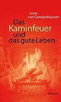 E-Book (pdf) Das Kaminfeuer und das gute Leben von Jutta von Campenhausen