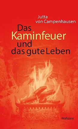 E-Book (pdf) Das Kaminfeuer und das gute Leben von Jutta von Campenhausen