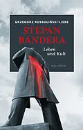 E-Book (epub) Stepan Bandera von Grzegorz Rossolinski-Liebe