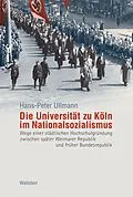 E-Book (pdf) Die Universität zu Köln im Nationalsozialismus von Hans-Peter Ullmann