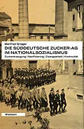 E-Book (pdf) Die Süddeutsche Zucker-AG im Nationalsozialismus von Manfred Grieger