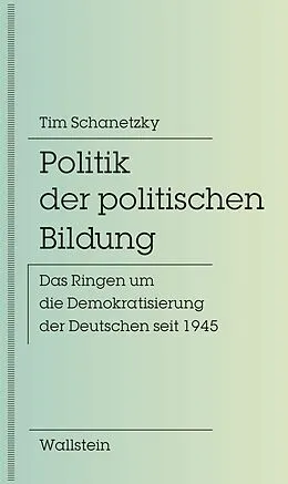 E-Book (pdf) Politik der politischen Bildung von Tim Schanetzky