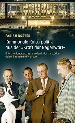 E-Book (pdf) Kommunale Kulturpolitik aus der »Kraft der Gegenwart« von Fabian Köster