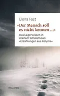 E-Book (pdf) »Der Mensch soll es nicht kennen ...« von Elena Fast
