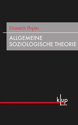 E-Book (pdf) Allgemeine Soziologische Theorie von Heinrich Popitz
