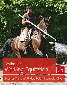 Fester Einband Faszination Working Equitation von Manolo Oliva Ramos