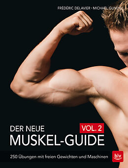 Kartonierter Einband Der neue Muskel-Guide Vol. 2 von Frédéric Delavier, Michael Gundill