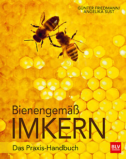 Fester Einband Bienengemäß imkern von Günter Friedmann, Angelika Sust