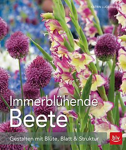 Fester Einband Immerblühende Beete von Katrin Lugerbauer