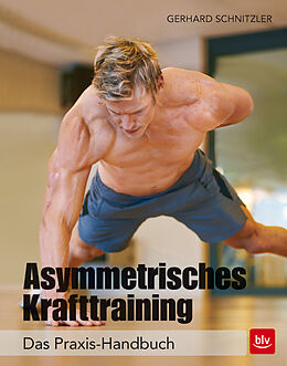 Fester Einband Asymmetrisches Krafttraining von Gerhard Schnitzler