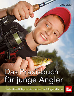 Kartonierter Einband Das Praxisbuch für junge Angler von Hans Eiber