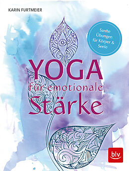Kartonierter Einband Yoga für emotionale Stärke von Karin Furtmeier