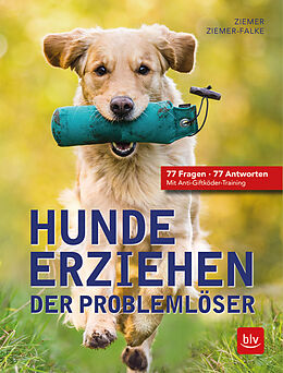 Kartonierter Einband Hunde erziehen. Der Problemlöser von Jörg Ziemer, Kristina Ziemer-Falke