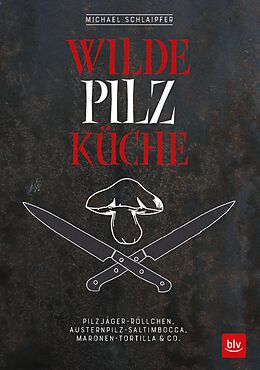 E-Book (epub) Wilde Pilzküche von Michael Schlaipfer