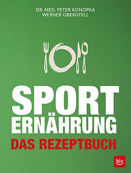 E-Book (epub) Sporternährung - Das Rezeptbuch von Peter Konopka, Werner Obergfell
