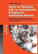 E-Book (pdf) Einsatz von Pulveraktivkohle zur weitergehenden Reinigung von kommunalem Abwasser von Steffen Metzger