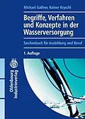 E-Book (pdf) Begriffe, Verfahren und Konzepte in der Wasserversorgung von Michael Gaßner, Rainer Kryschi