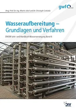 E-Book (pdf) Wasseraufbereitung - Grundlagen und Verfahren von Martin Jekel, Christoph Czekalla