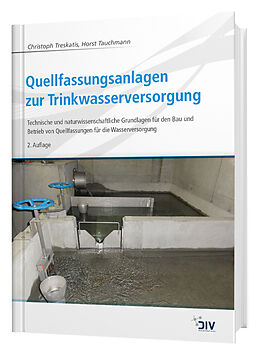 Fester Einband Quellfassungsanlagen zur Trinkwasserversorgung von Christoph Treskatis, Horst Tauchmann