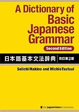 Kartonierter Einband A Dictionary of Basic Japanese Grammar - Grundlagen der japanischen Grammatik - Ein Nachschlagewerk in Englisch und Japanisch (Kanji und Romanji) von Seiichi Makino, Michio Tsutsui