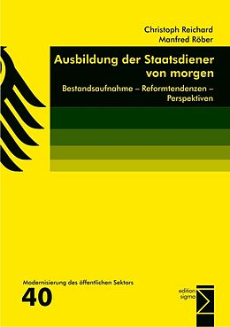 Kartonierter Einband Ausbildung der Staatsdiener von morgen von Christoph Reichard, Manfred Röber